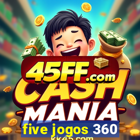 five jogos 360